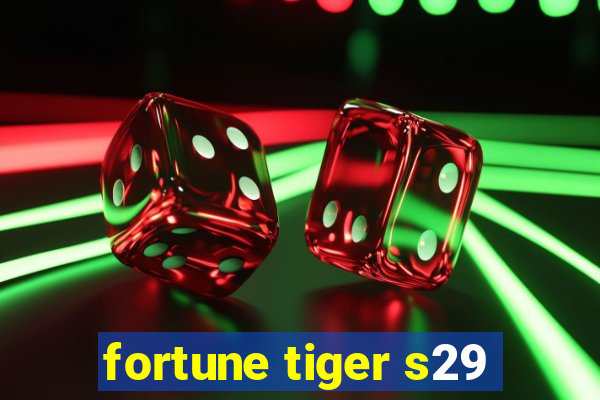 fortune tiger s29